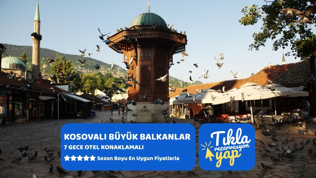 Kosovalı Büyük Balkanlar Turu AJet ile Extra Turlar ve Akşam Yemekleri Dahil SKP-BEG