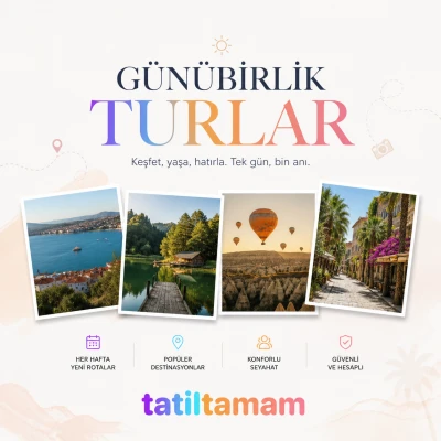 GÜNÜBİRLİK TURLAR