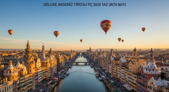 DELUXE AKDENİZ TRİOSU PC 2026 YAZ  (BCN-BGY) 