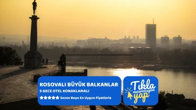 Kosovalı Balkanların Kalbi Turu Thy ile Extra Turlar Akşam Yemekleri Dahil 5 Gece SJJ-OHD