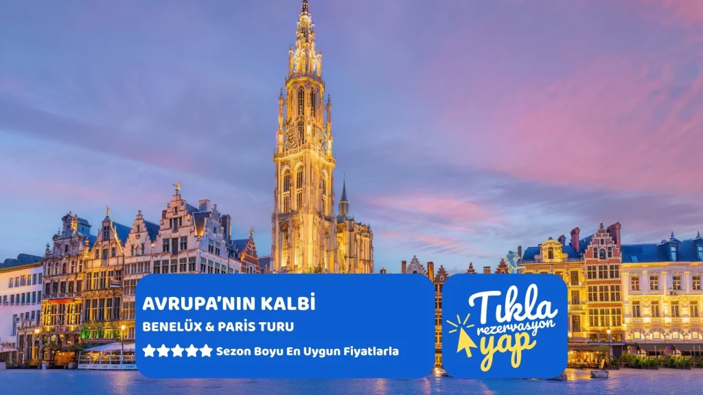 Avrupa'nın Kalbi Benelux & Paris Turu Ajet Havayolları İle 7 Gece 8 Gün Promosyon (RTM-FRA)