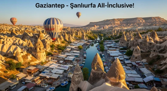Gaziantep Şanlıurfa Gezisi – Tam Paket