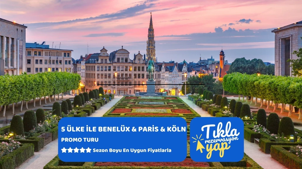 5 ÜLKE ILE BENELÜX & PARİS & KÖLN (PROMO) TURU Pegasus Havayolları ile 7 gece Brüksel Gidiş – Brüksel Dönüş || 16486||21171