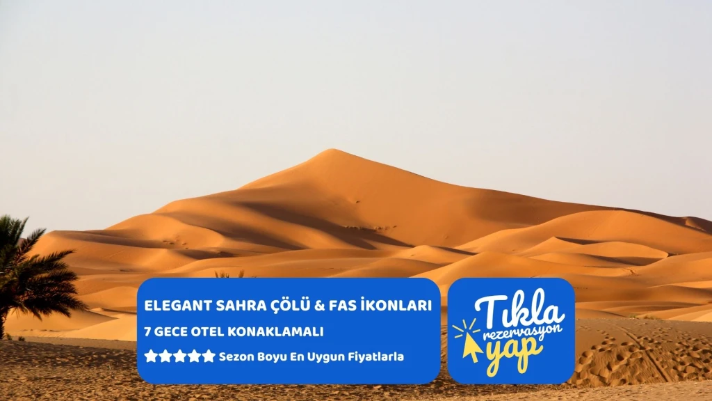 Elegant Sahra Çölü & Fas İkonları Pegasus Havayolları İle 7 Gece CMN-CMN