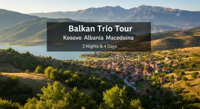 Balkan 3’lüsü Turu: Kosova Arnavutluk Makedonya 3G4G