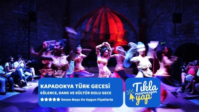 Kapadokya Türk Gecesi Programı – Eğlence, Dans ve Kültür Dolu Gece