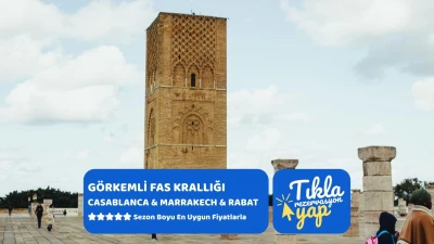 Görkemli Fas Krallığı ve Mistik Şehirler 3 Gece - THY ile (2026 İlkbahar Dönemi) 