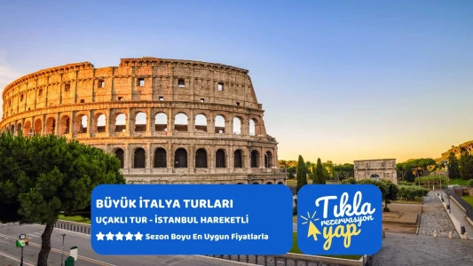İtalya Serüveni Ajet Hava Yolları ile 7 Gece FCO-BGY