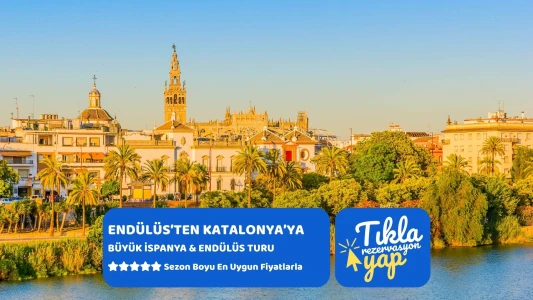 Endülüs’ten Katalonya’ya Masalsı Büyük İspanya & Endülüs Turu | Tüm Ekstra Turlar Dahil! |7 Gece | İ...