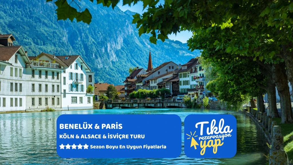 BENELÜX & PARİS & KÖLN & ALSACE & İSVİÇRE Pegasus Havayolları ile 7 gece Brüksel Gidiş – Brüksel Dönüş || 16488||21198