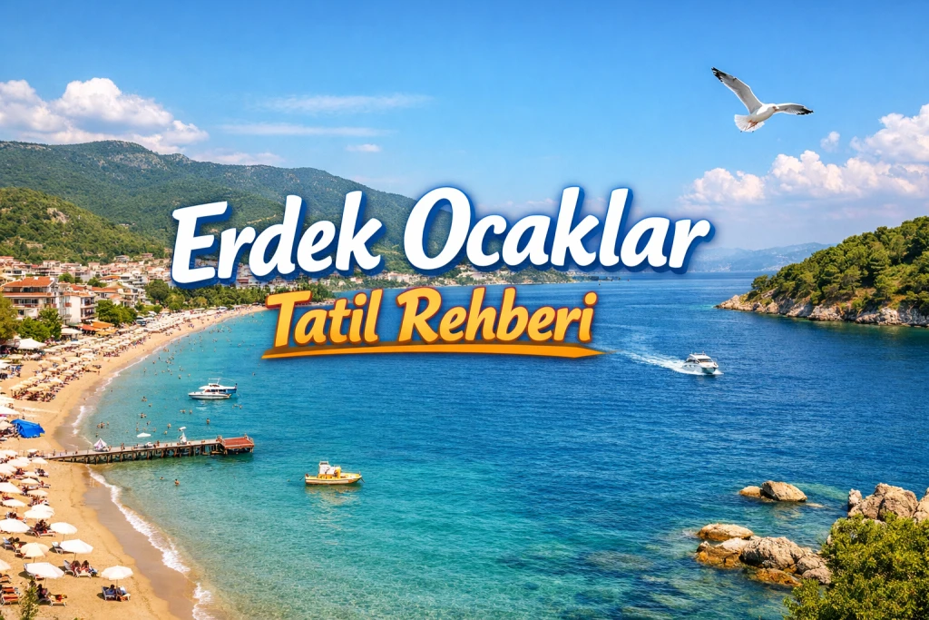 Erdek Ocaklar Otelleri ve Tatil Rehberi