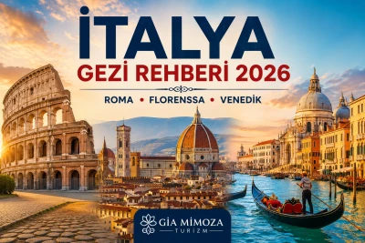 İtalya Gezi Rehberi 2026 | Roma, Floransa ve Venedik