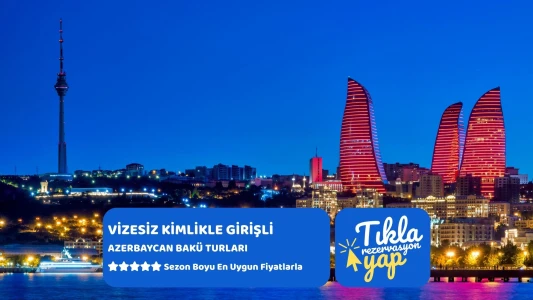 İstanbul Yeni Hava Limanı Kalkışlı  Türk Havayolları ile 3 Gece 5 Gün Bakü Şehir Turu Dahil ( 2026 Y...