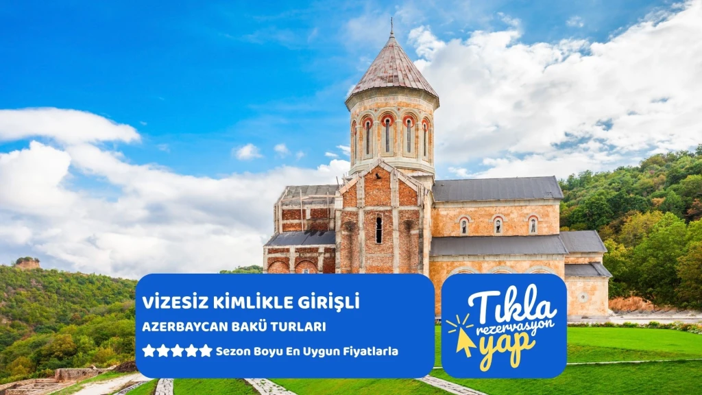 Ajet Hy ile Grand Kafkasya Azerbaycan Gürcistan Ermenistan Turu - Vizesiz - GYD TBS