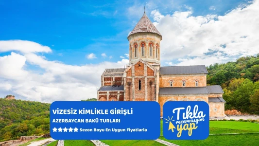Ajet Hy ile Grand Kafkasya Azerbaycan Gürcistan Ermenistan Turu - Vizesiz - GYD TBS