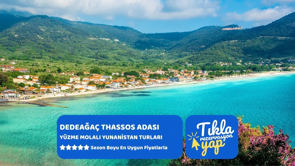 Dedeağaç Gümülcine Makri Beach ve Thassos Adası Turu 1 Gece Otel Konaklamalı