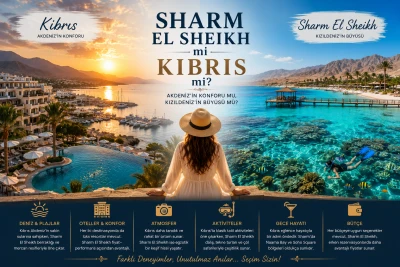 Sharm El Sheikh mi Kıbrıs mı? Hangi Tatil Size Daha Uygun?