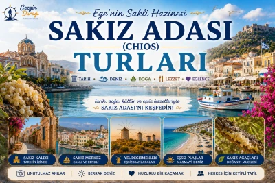 Sakız Adası (Chios) Turları Rehberi 2026