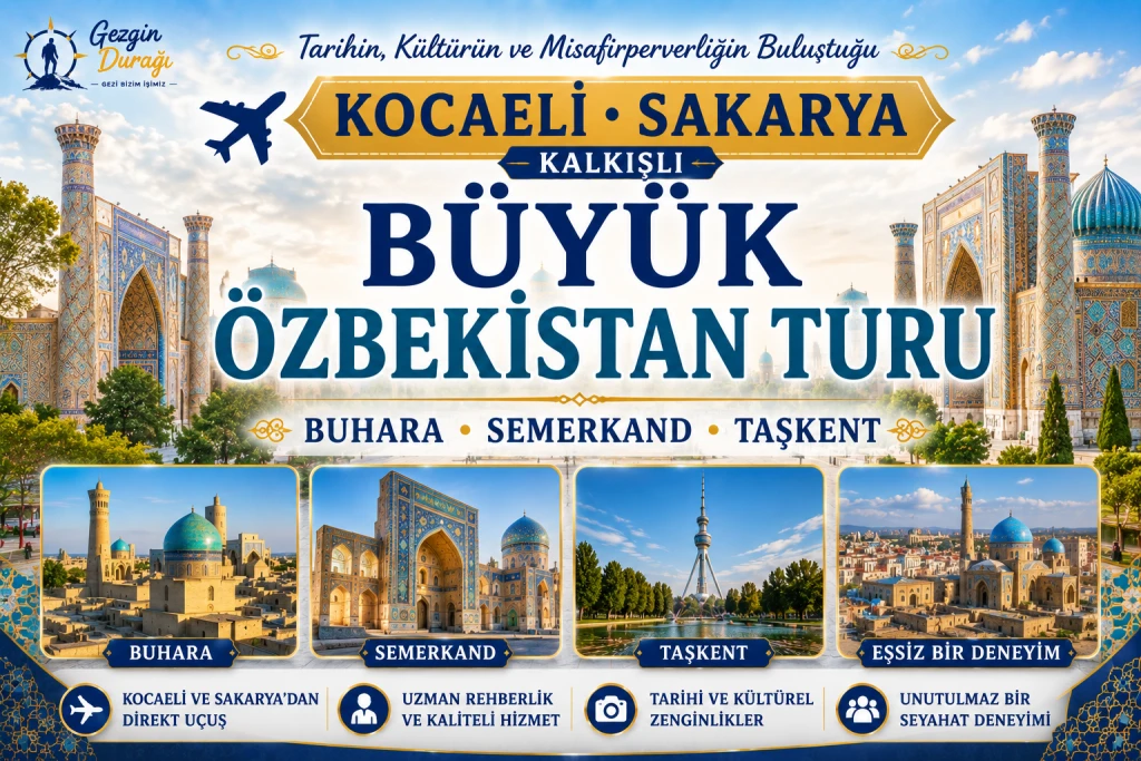 Kocaeli & Sakarya Çıkışlı Özbekistan Turu | Taşkent, Buhara, Semerkand Gezisi