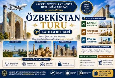 Kayseri, Nevşehir ve Konya Havalimanlarından Özbekistan Turu Rehberi