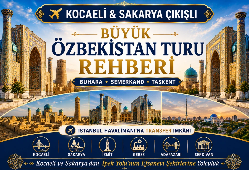 Kocaeli ve Sakarya'dan Özbekistan Turlarına Nasıl Katılabilirsiniz?