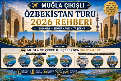 Muğla ve Çevre İlçelerden Özbekistan Turlarına Nasıl Katılabilirsiniz?