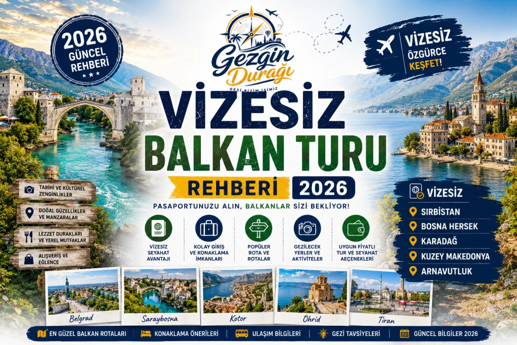 Vizesiz Balkan Turu Rehberi 2026 | Hangi Balkan Ülkelerine Vizesiz Gidilir?