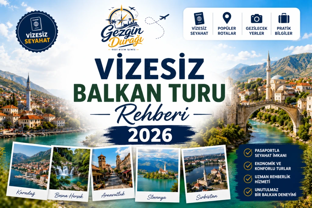 Vizesiz Balkan Turu Rehberi 2026 | Balkanlar'da Gezilecek Ülkeler ve Seyahat İpuçları