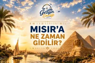 Mısır'a Ne Zaman Gidilir? 2026 Mısır Seyahati İçin En Uygun Dönemler