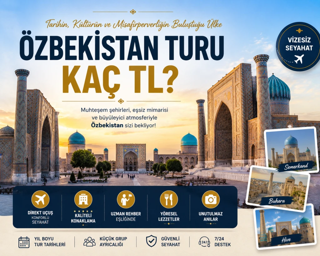 Özbekistan Turu Kaç TL? 2026 Güncel Özbekistan Tur Fiyatları Rehberi