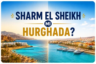 Sharm El Sheikh ve Hurghada Karşılaştırması | Tatil Rehberi