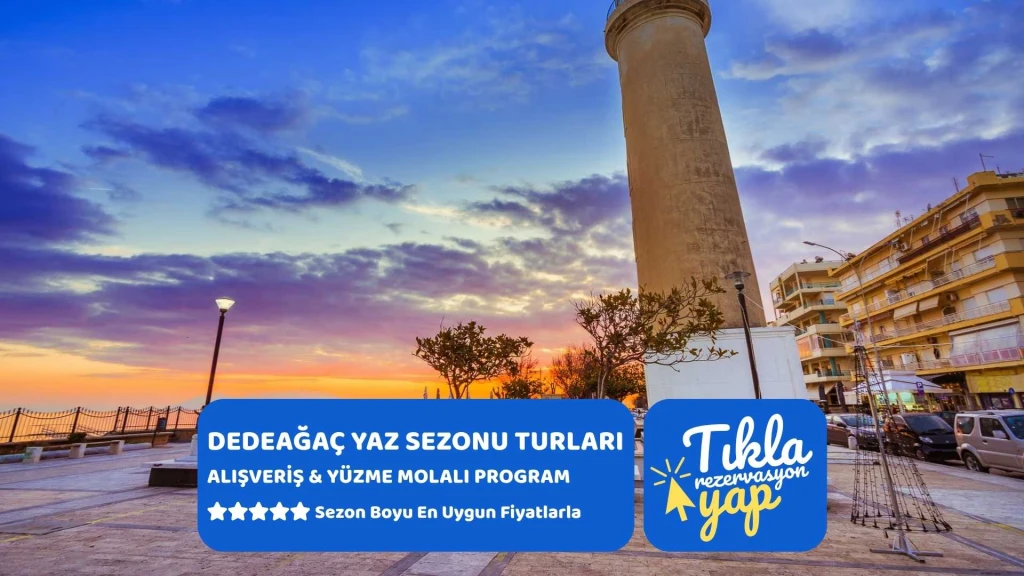 Dedeağaç, Gümülcine ve Fanari Deniz ve Alışveriş Turu / 1 Gece Otel Konaklamalı / İstanbul Çıkışlı