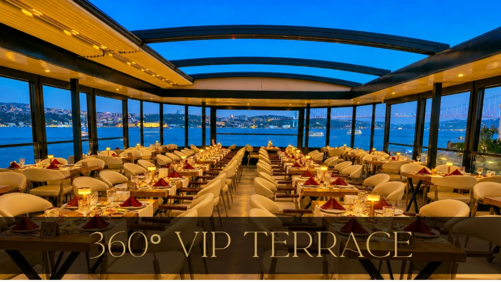 360°Teras Lüks VIP Açık Salon | Özel Masa | VIP Menü Limitsiz Alkollü İçecekler | Otel Transferli | Pencere Kenarı Seçenekli