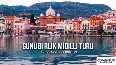 Günübirlik Midilli Turu | Dikili Çıkışlı