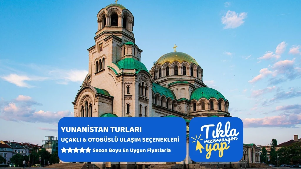Selanik Sofya Turu / 2 Gece Otel Konaklamalı / İstanbul Çıkışlı