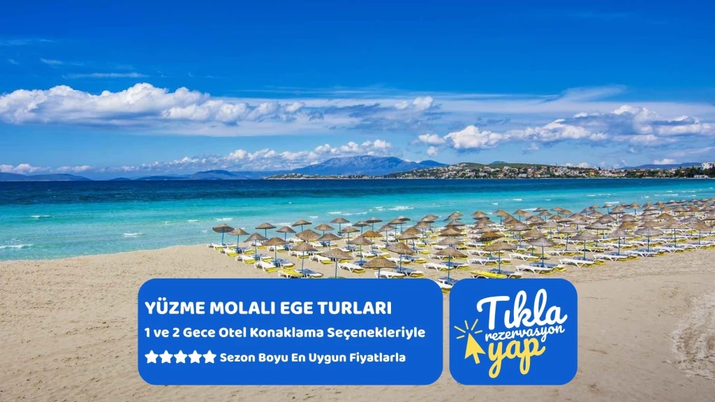 Yüzme Molalı Butik Ege  Turu / 1 Gece Otel Konaklamalı / İstanbul Çıkışlı