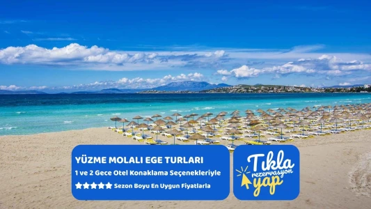 Yüzme Molalı Butik Ege  Turu / 1 Gece Otel Konaklamalı / İstanbul Çıkışlı