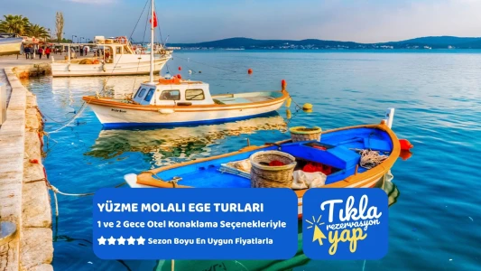 Yüzme Molalı Butik Ege Turu / 2 Gece Otel Konaklamalı / İstanbul Çıkışlı
