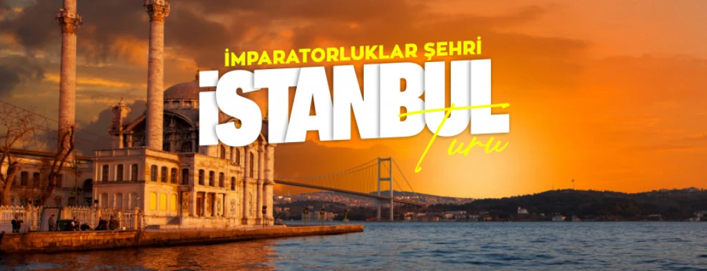 Şehri İstanbul Turu Bursa Çıkışlı