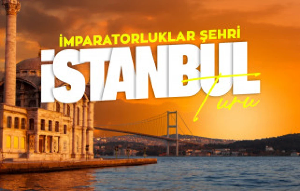Şehri İstanbul Turu Bursa Çıkışlı