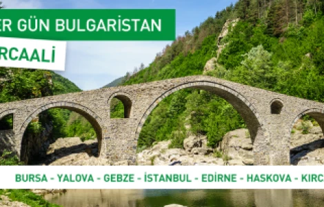 Her Gün Bulgaristan Bursa Çıkışlı