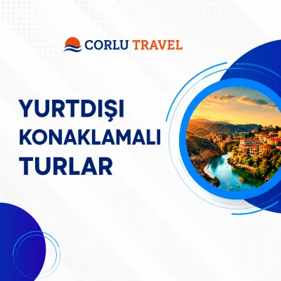 Yurtdışı Konaklamalı Turlar