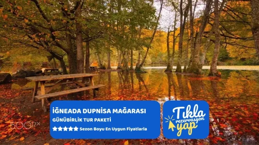 Günübirlik İğneada Dupnisa Mağarası Longoz Ormanları Turu / İstanbul Çıkışlı