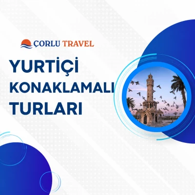 Yurtiçi Konaklamalı Turlar