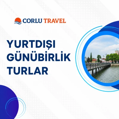 Yurtdışı Günübirlik Turlar