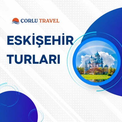 Eskişehir Turları