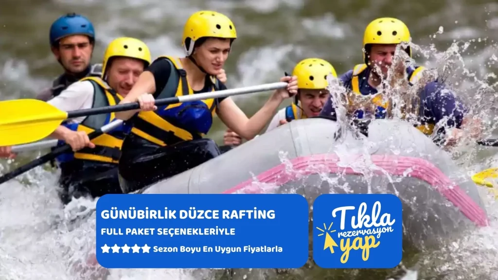 Günübirlik Düzce Rafting Turu Melen Çayı / İstanbul Çıkışlı