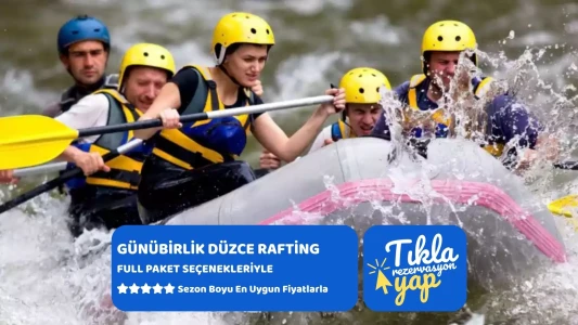 Günübirlik Düzce Rafting Turu Melen Çayı / İstanbul Çıkışlı