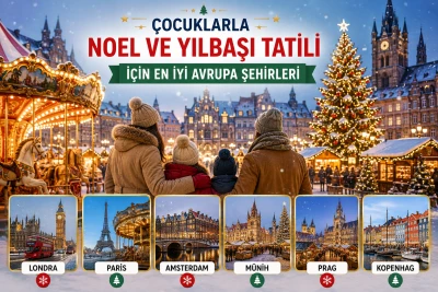 Çocuklarla Noel ve Yılbaşı Tatili İçin En İyi Avrupa Şehirleri
