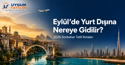 Eylül’de Yurt Dışına Nereye Gidilir? 2026’nın En Güzel 8 Rotası